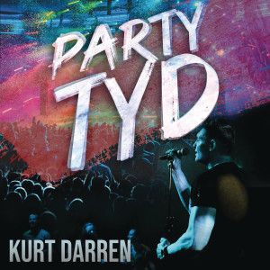 收聽Kurt Darren的Party Tyd歌詞歌曲