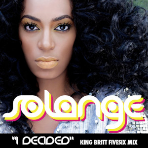 收聽Solange的I Decided (King Britt FiveSix Mix)歌詞歌曲
