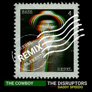 Album The Cowboy (Rebel Elements Remix) from The Disruptors