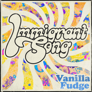 Listen to Immigrant Song (2022 Remaster) song with lyrics from Vanilla Fudge