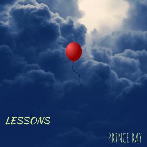 ดาวน์โหลดและฟังเพลง Lessons พร้อมเนื้อเพลงจาก Prince Ray