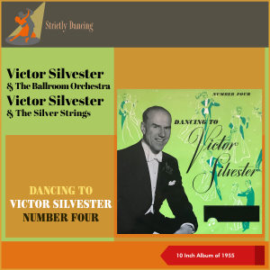 Album Dancing to Victor Silvester - Number Four (10 Inch Album of 1955) from Victor Silvester & His Ballroom Orchestra