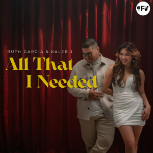 Dengarkan lagu All That I Needed nyanyian Ruth Garcia dengan lirik