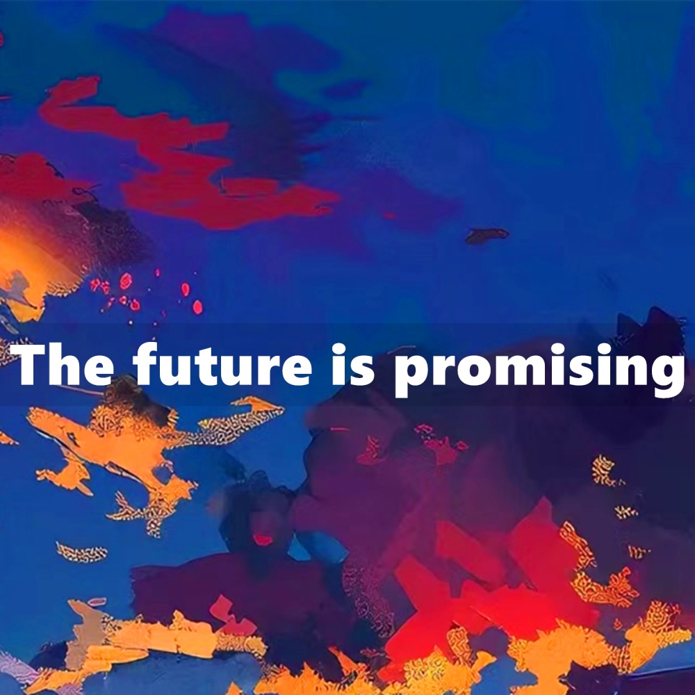 The future is promising