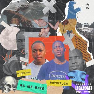 ดาวน์โหลดและฟังเพลง As We Rise (feat. Dj Milano) พร้อมเนื้อเพลงจาก Kayvee_Sa_