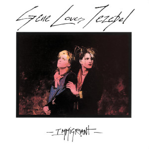 Album Immigrant from Gene Loves Jezebel