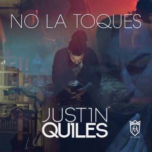 ดาวน์โหลดและฟังเพลง No la Toques พร้อมเนื้อเพลงจาก Justin Quiles