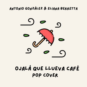 Listen to Ojalá Que Llueva Café (Pop Cover) song with lyrics from Antonio González