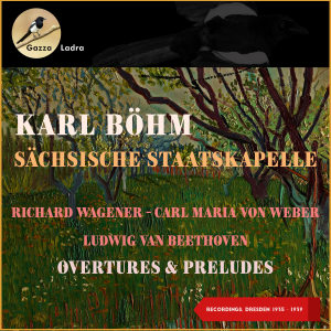 Richard Wagener - Carl Maria Von Weber - Ludwig Van Beethoven: Overtures & Preludes