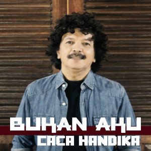 Dengarkan lagu Bukan Aku nyanyian Caca Handika dengan lirik