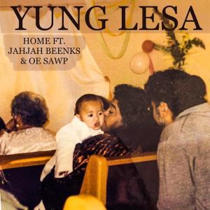 ดาวน์โหลดและฟังเพลง Home (feat. Jahjah Beenks & OE Sawp) (Explicit) พร้อมเนื้อเพลงจาก Yung Lesa