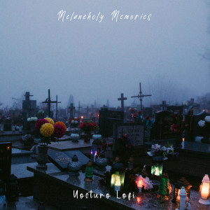 Album Melancholy Memories oleh Nocturo Lofi