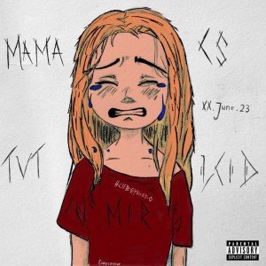 Listen to Mama es tut mir Leid (Explicit) song with lyrics from hellboynxndo