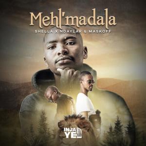 ดาวน์โหลดและฟังเพลง Mehlo Amadala (feat. Ndaylar & Maskoff) พร้อมเนื้อเพลงจาก Shella Weh Mngani