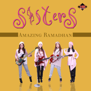 ดาวน์โหลดและฟังเพลง Amazing Ramadhan พร้อมเนื้อเพลงจาก Sisters