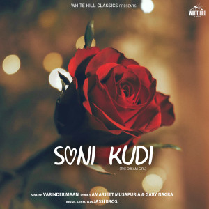 Listen to Soni Kudi (The Dream Girl) song with lyrics from Varinder Maan