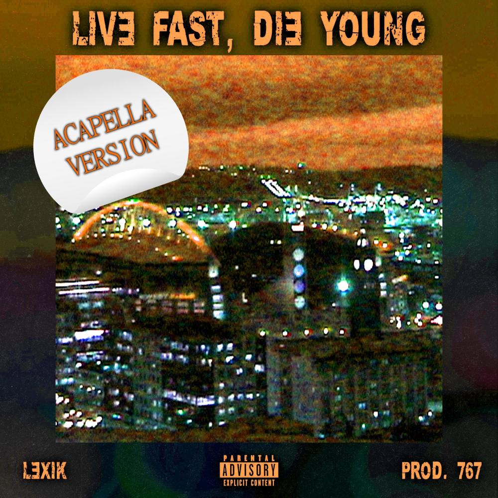 Live Fast, Die Young (Acapella|Explicit)
