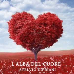 Album L'alba del cuore oleh Stelvio Cipriani
