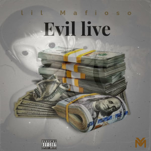 Album Evil Live (Explicit) from Lil Mafioso