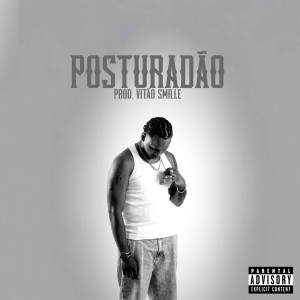 Listen to Posturadão (Explicit) song with lyrics from Bruno Street