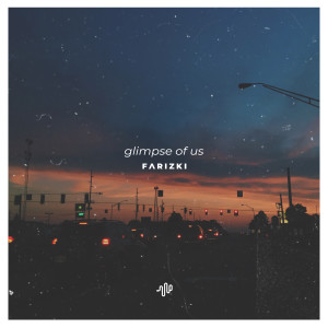 Album Glimpse of Us - Cause Sometimes I Look in Her Eyes from Farizki