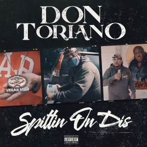 ดาวน์โหลดและฟังเพลง Spittin On Dis (Explicit) พร้อมเนื้อเพลงจาก Don Toriano