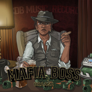 Listen to Mafia Boss song with lyrics from Braasa 2580