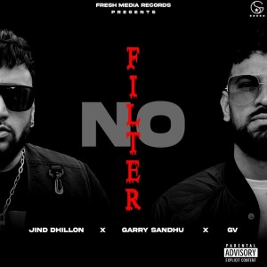 Album NO FILTER (Explicit) from Jind Dhillon