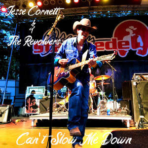 Listen to Can't Slow Me Down song with lyrics from Jesse Cornett & The Revolvers