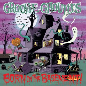 อัลบัม Born In The Basement ศิลปิน Groovie Ghoulies