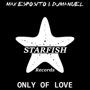 收聽Max Esposito的Only of Love (DjManuel Remix)歌詞歌曲