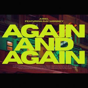 收聽Aibel的Again and Again (feat. Ray Monsky)歌詞歌曲