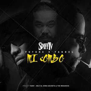 Spiff TV的專輯Mi Combo (feat. Future & Yandel) - Single