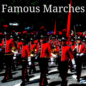 อัลบัม Famous Marches ศิลปิน Brigade of Guards Band