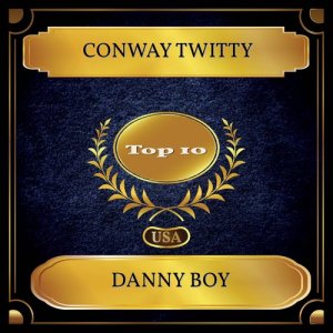 Dengarkan lagu Danny Boy nyanyian Conway Twitty dengan lirik