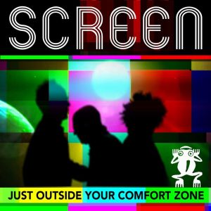 Screen的專輯Just Outside Your Comfort Zone