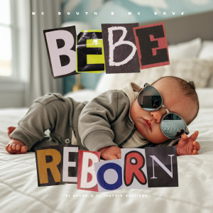 MC Bouth的專輯Bebê Reborn (Explicit)
