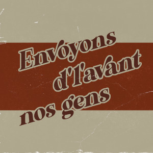 Listen to Envoyons d'l'avant nos gens song with lyrics from QW4RTZ