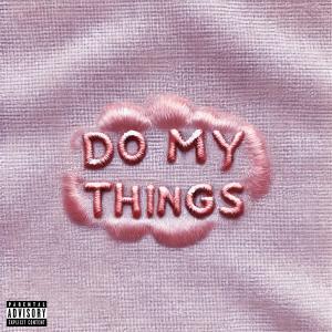 收聽NA$-T的Do My Things (Explicit)歌詞歌曲