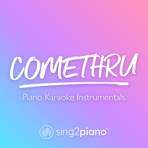 Dengarkan comethru (Higher Key) [Originally Performed by Jeremy Zucker] (Piano Karaoke Version) lagu dari Sing2Piano dengan lirik