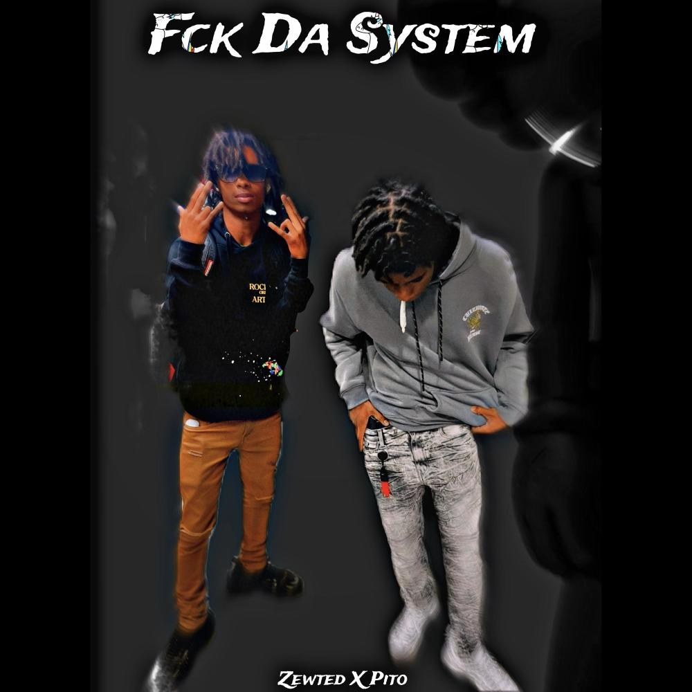 Fck Da System (feat. Pito) (Explicit)