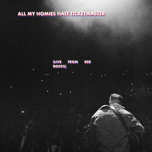 Zach Bryan的專輯All My Homies Hate Ticketmaster (Live from Red Rocks)