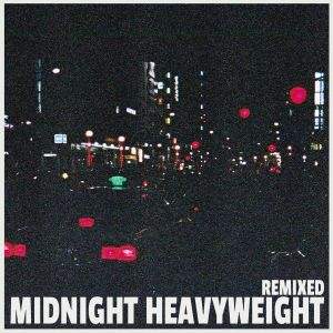 InTechnicolour的專輯Midnight Heavyweight Remixed (Explicit)