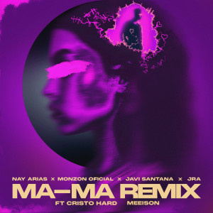 Nay Arias的專輯Ma-Ma (Remix)