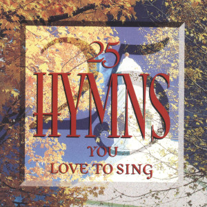 收聽Hymns You Love to Sing Performers的Take My Life And Let It Be (25 Hymns You Love Album Version)歌詞歌曲