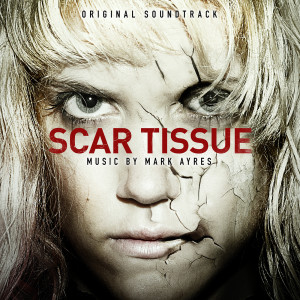 Mark Ayres的專輯Scar Tissue (Original Soundtrack)