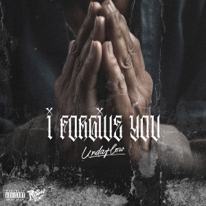 Undaflow的專輯I Forgive You (Explicit)