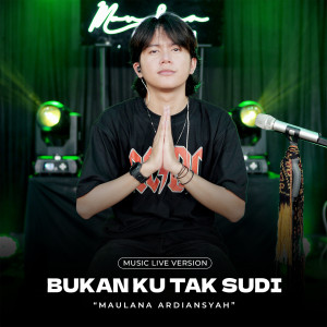 Album Bukan Ku Tak Sudi ((Live Ska Reggae)) oleh Maulana Ardiansyah