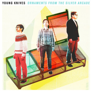 Young Knives的專輯Ornaments from the Silver Arcade