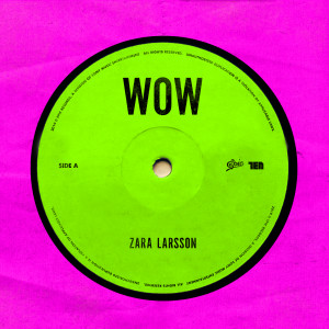 收聽Zara Larsson的WOW (Explicit)歌詞歌曲